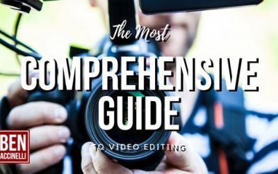 The Most Comprehensive Guide To Video Editing