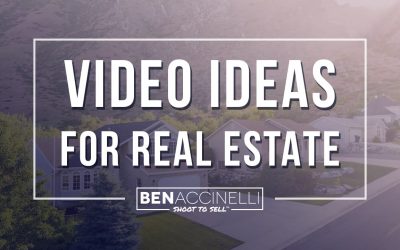 Video Ideas for Real Estate Agents