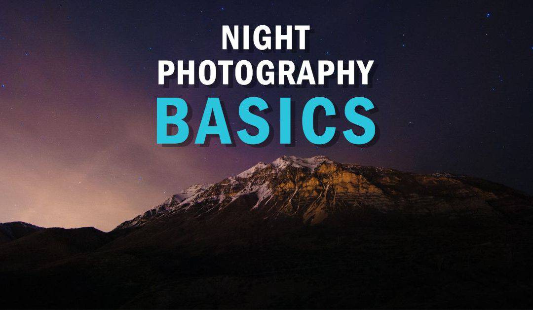 Night Photography Basics