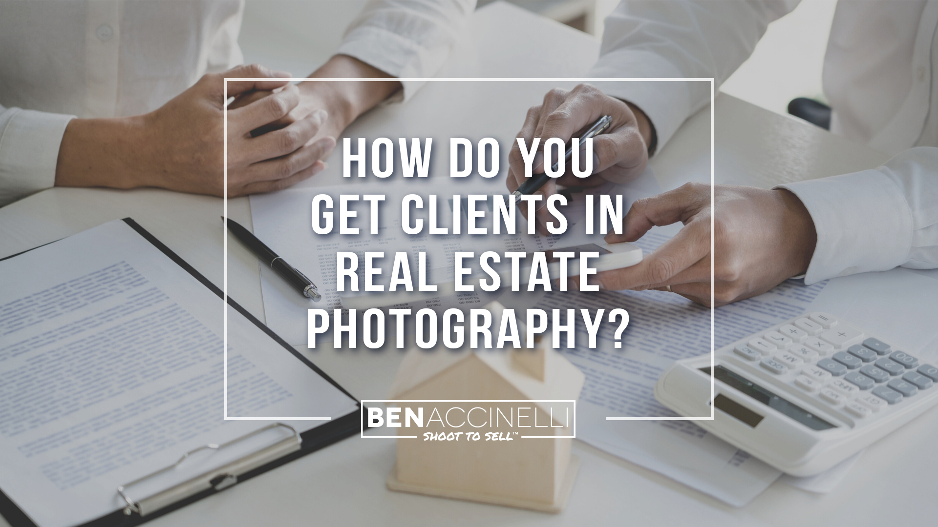 how to get clients for real estate photography